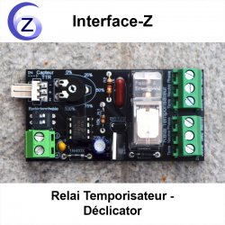 Relai Temporisateur - Déclicator - Cartes Interface-Z, électronique en art et événementiel